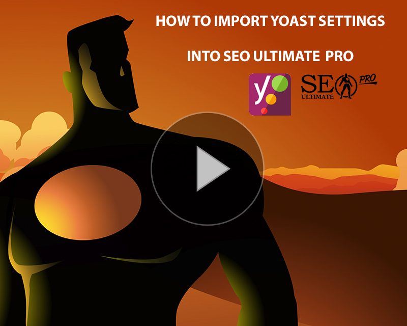 How to Import SEO Settings from Yoast to SEO Ultimate WordPress Plugin